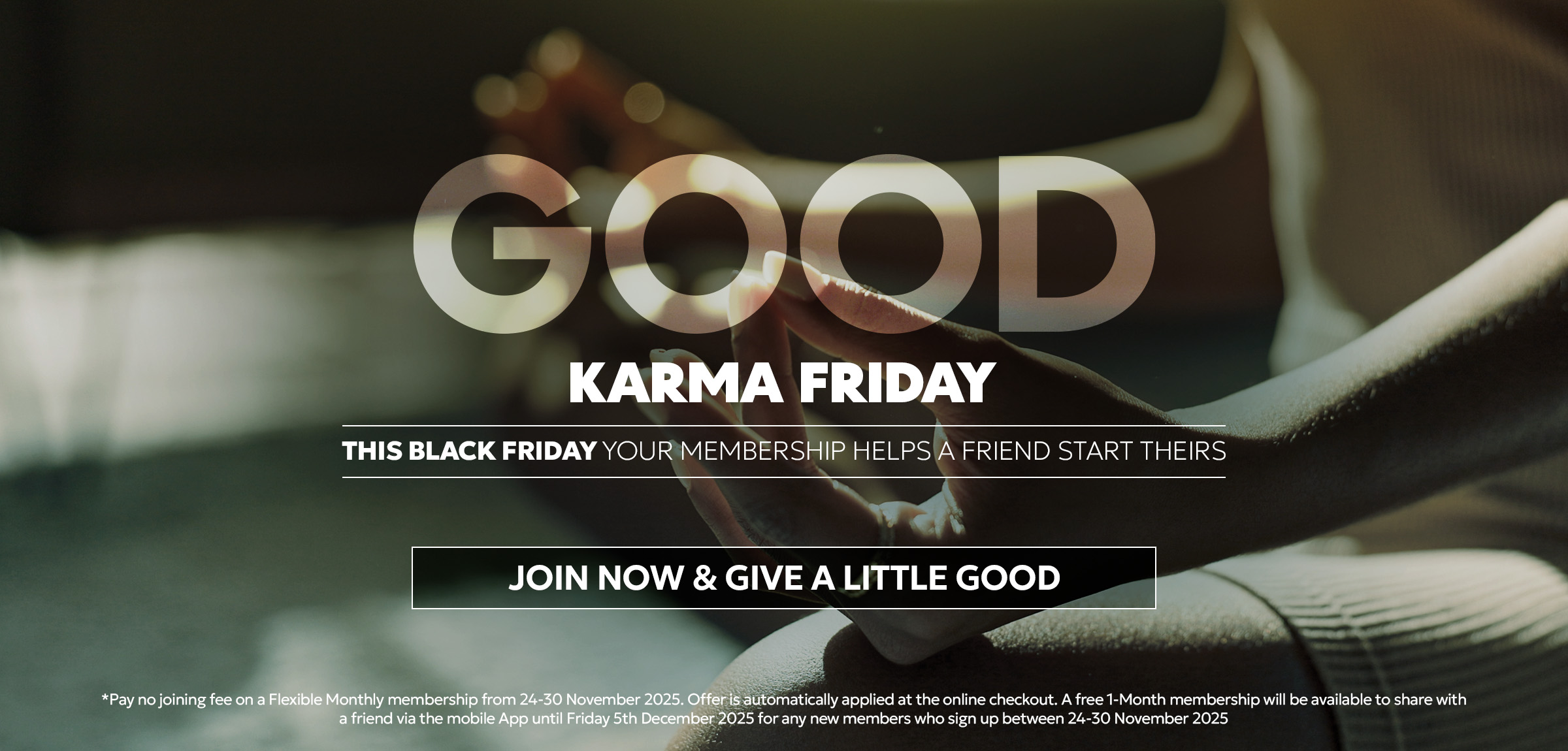 Good Karma Friday - Black Friday Gym Sale! Pay NO joining fees and get a free 1-month to share with a friend after joining.
